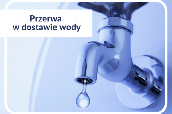 Przerwa w dostawie wody Brudzów, Lisów, Radomice, Zaborze -26.07.2024 r. (piątek) w godz. 08.00 – 15.00